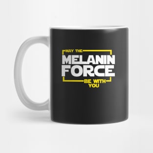 May The Melanin Force Be with You Mug